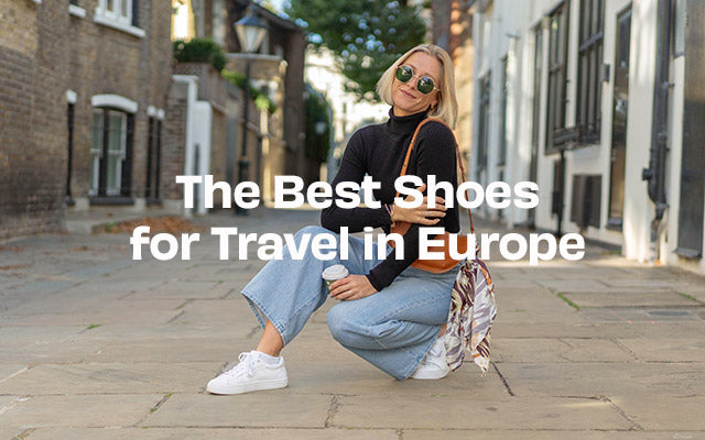 The Best Shoes for Traveling Europe (Comfort Picks for Every Step)